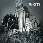 Exposition : M-CITY « Industrial Jungle »